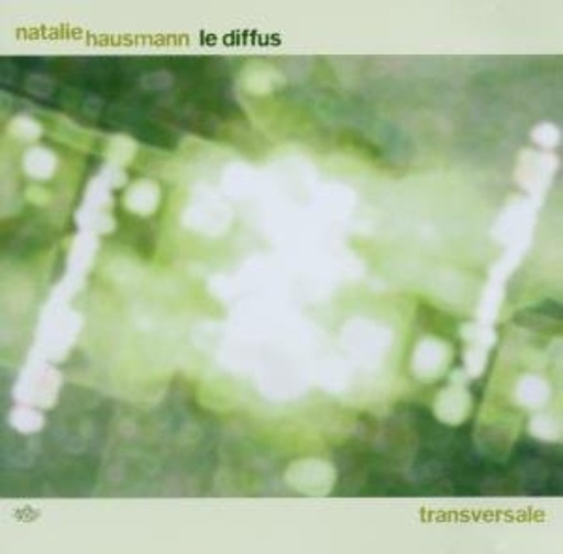 Hausmann Diffus – Transversale