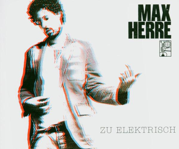 Max Herre – Zu elektrisch