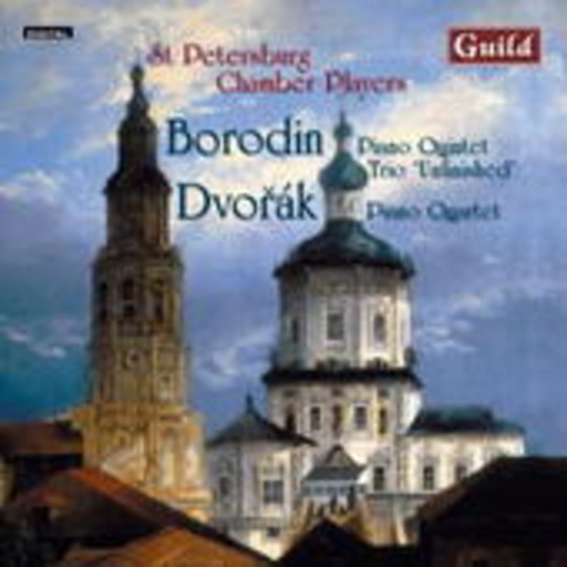 St. Petersburg Chamber Players – Borodin: Piano Quintet/Dvorák: Piano Quartet