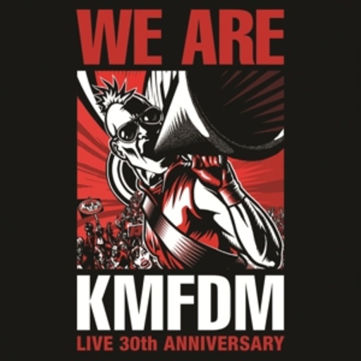 KMFDM – We Are KMFDM - Live 30th Anniversary