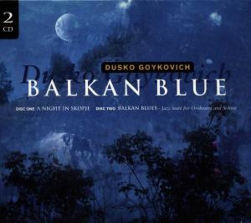 Dusko Goykovich – Balkan Blue