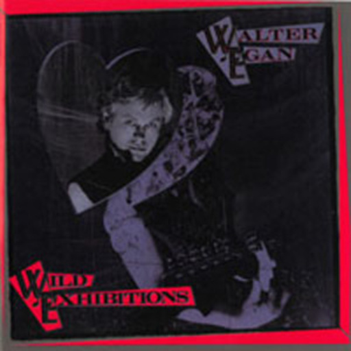 Walter Egan – Wild Exhibitions