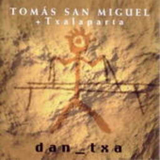 Tomas San Miguel – Dan Txa