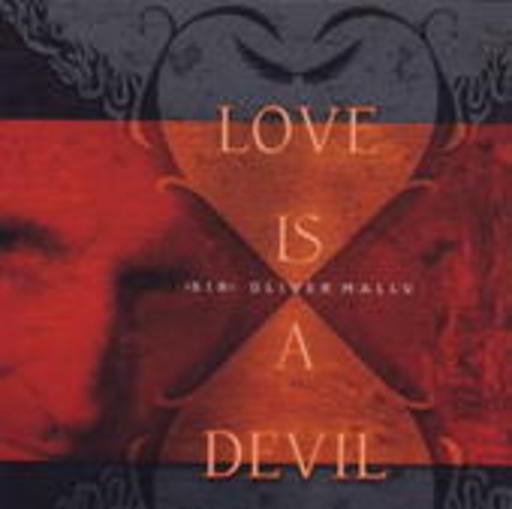 Sir Oliver Mally – Love Is A Devil