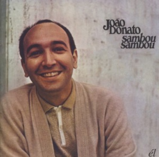 Joao Donato – Sambou, Sambou