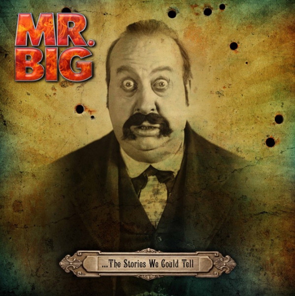 Mr. Big – The Stories We Could Tell