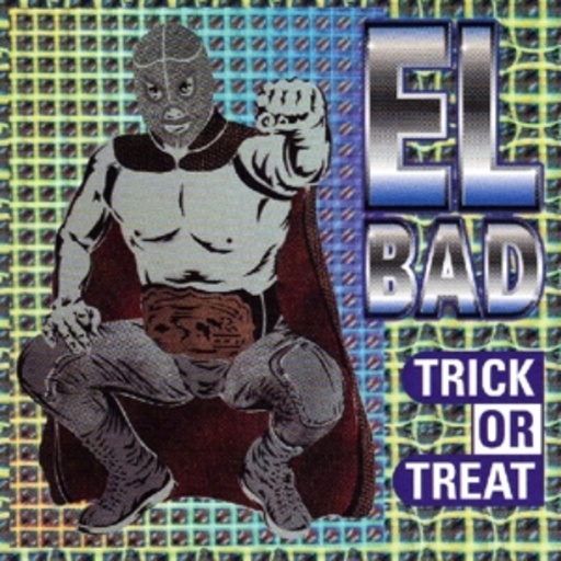 El Bad – Trick Or Treat