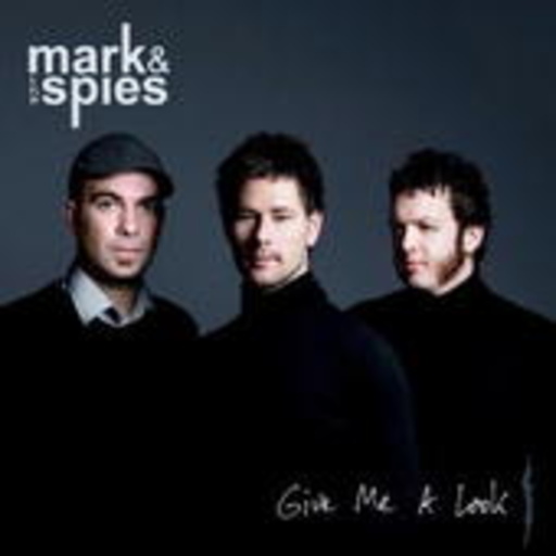 Mark & The Spies – Give Me A Look