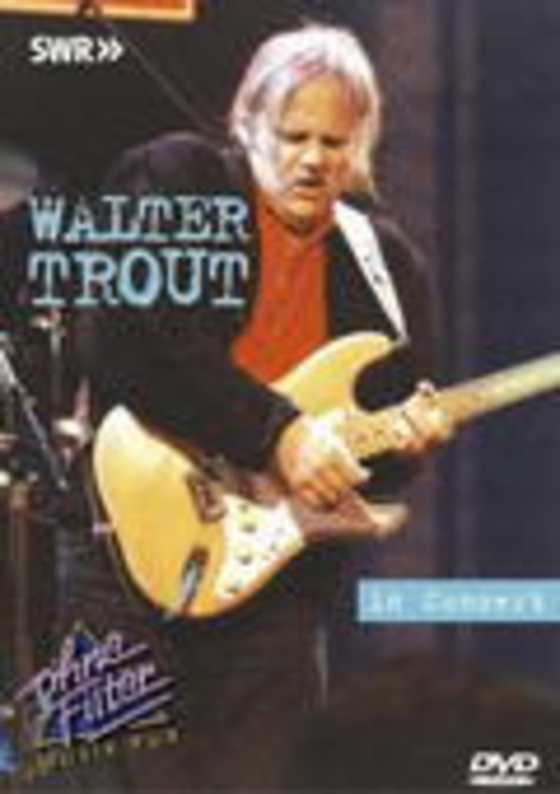 Walter Trout – In Concert - Ohne Filter