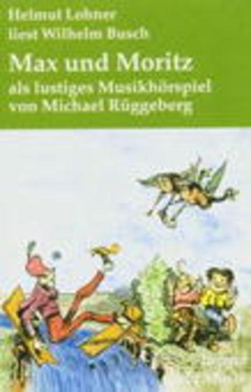 Helmut Lohner – Max und Moritz