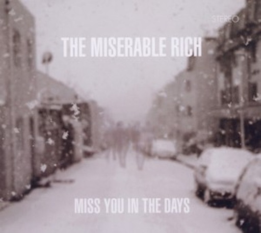 The Miserable Rich – Miss You In The Days