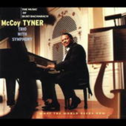 McCoy Tyner – What The World Needs Now Is ... - The Music Of Burt Bacharach