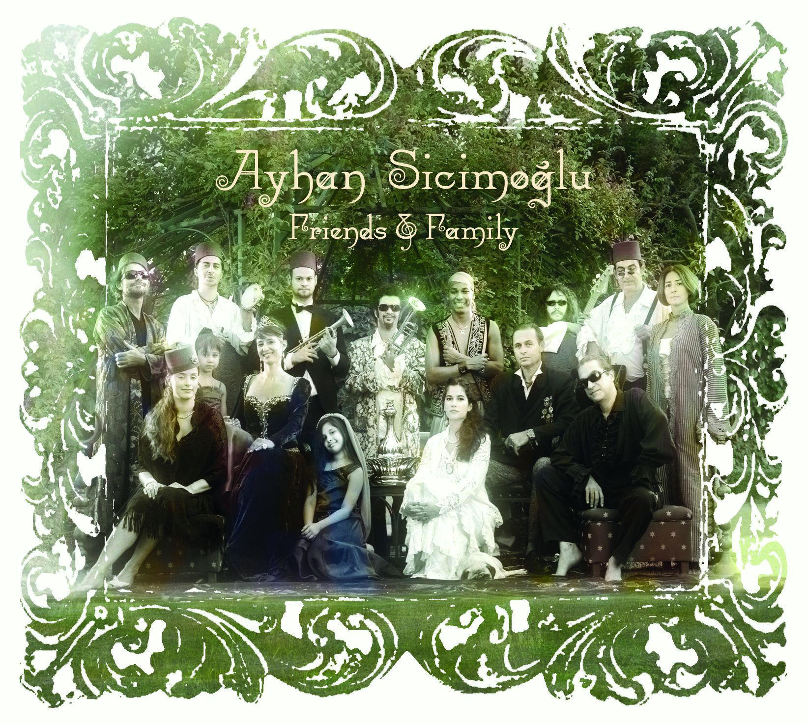Ayhan Sicimoglu – Friends & Family