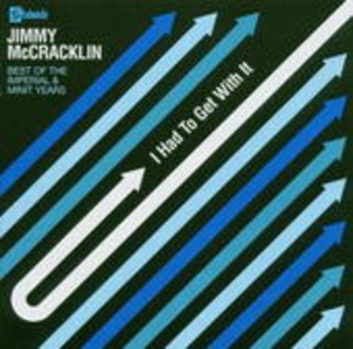 Jimmy McCracklin – Best Of: I Had To Get With It