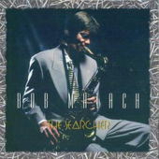 Bob Malach – The Searcher