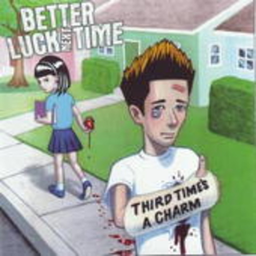 Better Luck Next Time – Third Time's A Charm