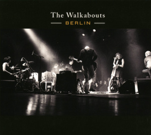 The Walkabouts – Berlin