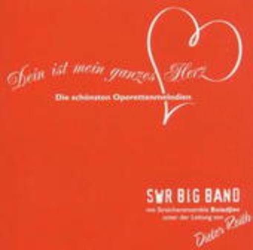 SWR Big Band – Dein ist mein ganzes Herz