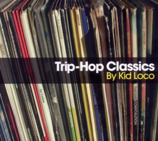 Kid Loco – Trip Hop Classics