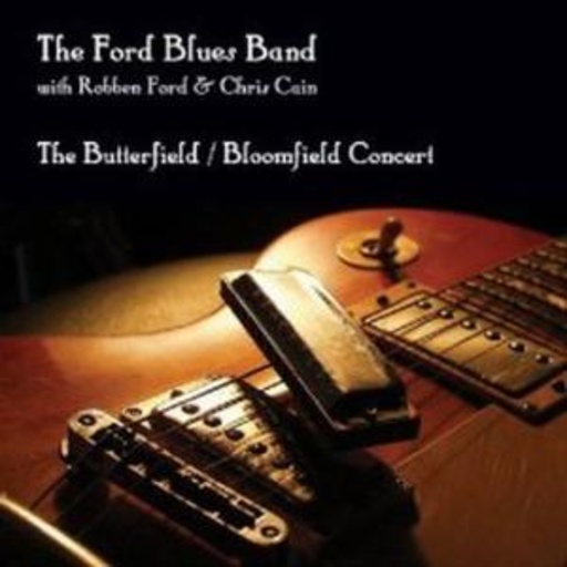 Ford Blues Band – The Butterfield/Bloonfield Concert
