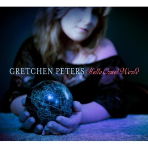 Gretchen Peters – Hello Cruel World