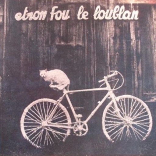 Etron Fou Leloublan – Batelages