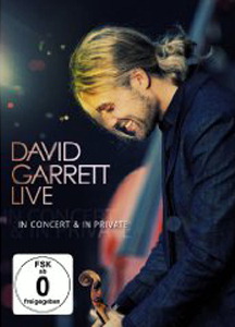 David Garrett – Live - In Concert & In Private