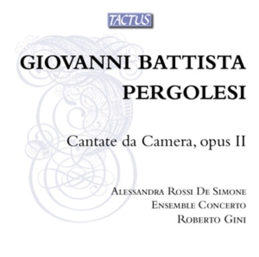 Alessandra Rossi De Simone/Ensemble Concerto/Roberto Gini – Cantate Da Camera, Opus II