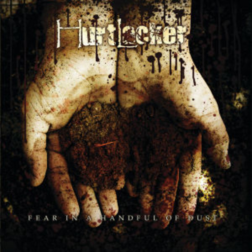 Hurtlocker – Fear In A Handful Of Dust