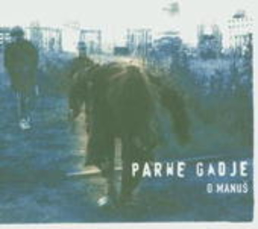 Parne Gadje – O Manus
