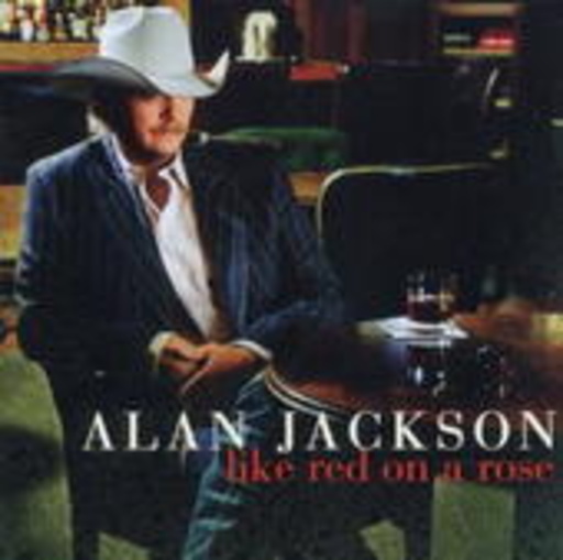 Alan Jackson – Like Red On A Rose