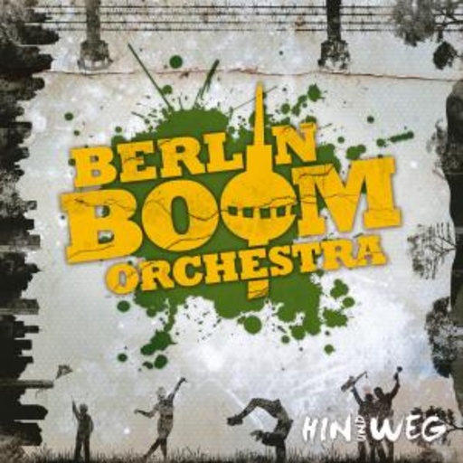 Berlin Boom Orchestra – Hin und weg