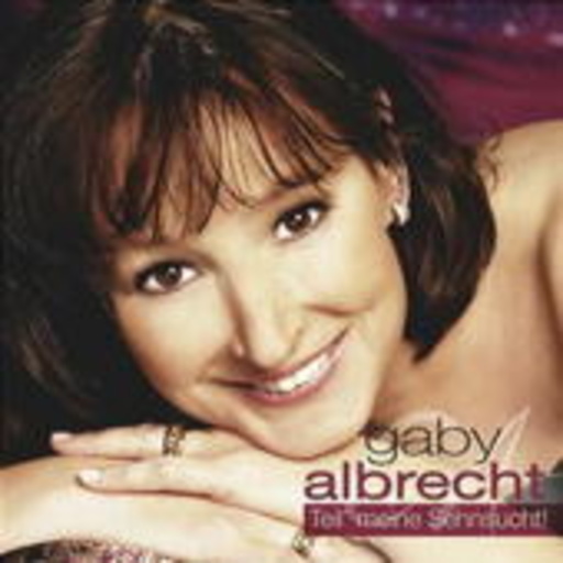 Gaby Albrecht – Teil' meine Sehnsucht!