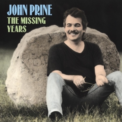 John Prine – The Missing Years