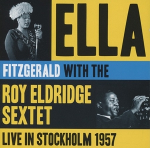 Ella Fitzgerald/Roy Eldridge Sextet – Live In Stockholm 1957