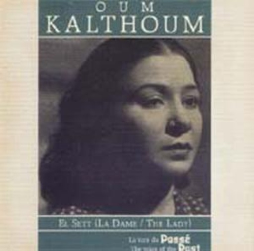 Oum Kalthoum – El Sett - The Lady