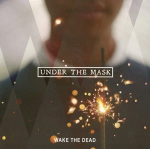 Wake The Dead – Under The Mask