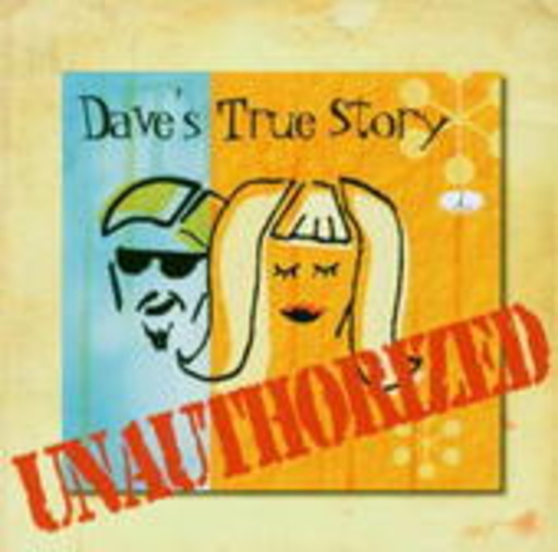 Dave's True Story – Unauthorized