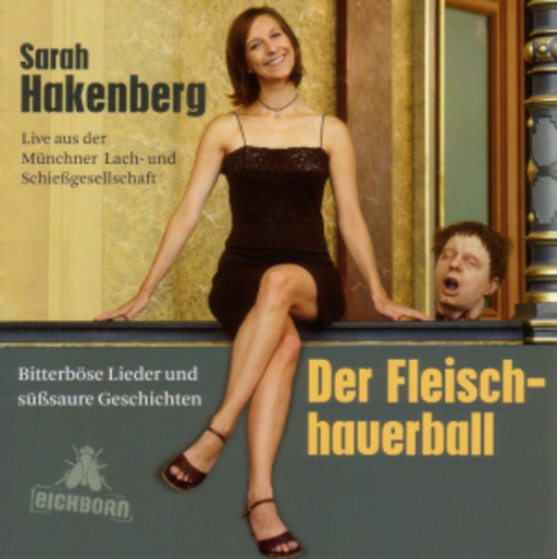 Sarah Hakenberg – Der Fleischhauerball - Bitterböse Lieder...