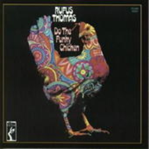 Rufus Thomas – Do The Funky Chicken (24 Bit Remastered/Digipak)