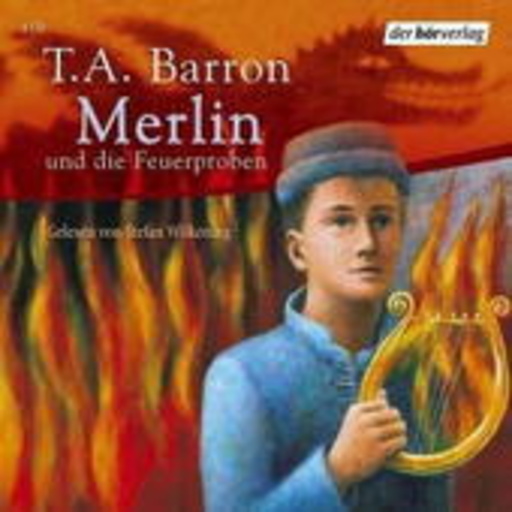 Stefan Wilkening – Merlin und die Feuerproben (Gekürzte Lesung)