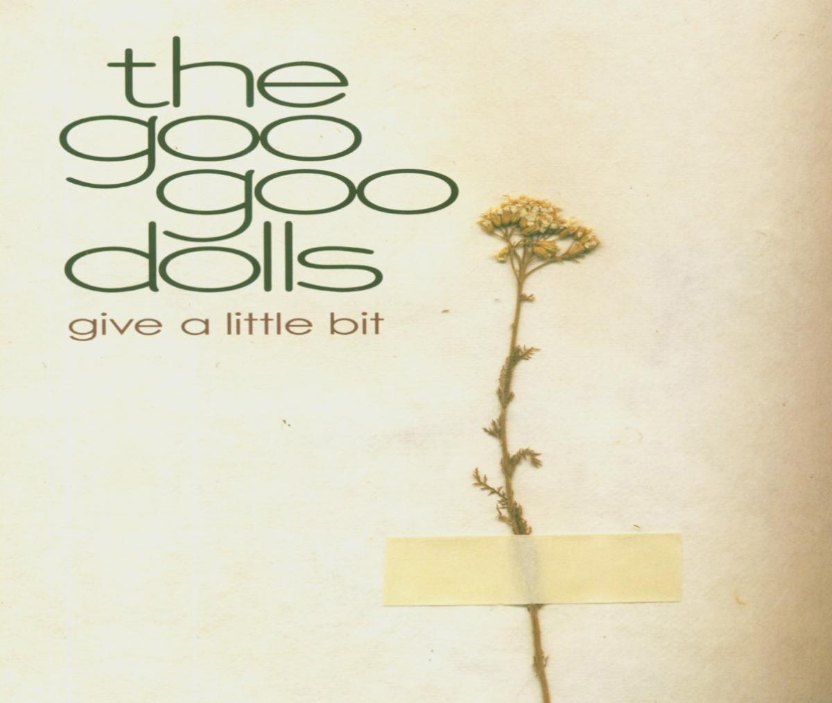 The Goo Goo Dolls – Give A Little Bit