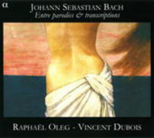 Raphael Oleg/Vincent Dubois – Entre Parodies & Transcriptions