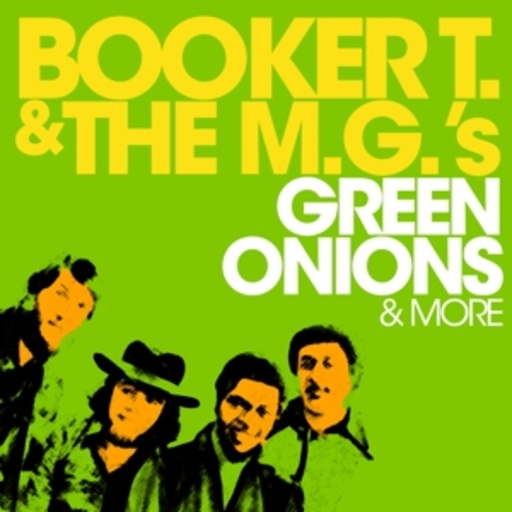 Booker T. & The MGs – Green Onions & More