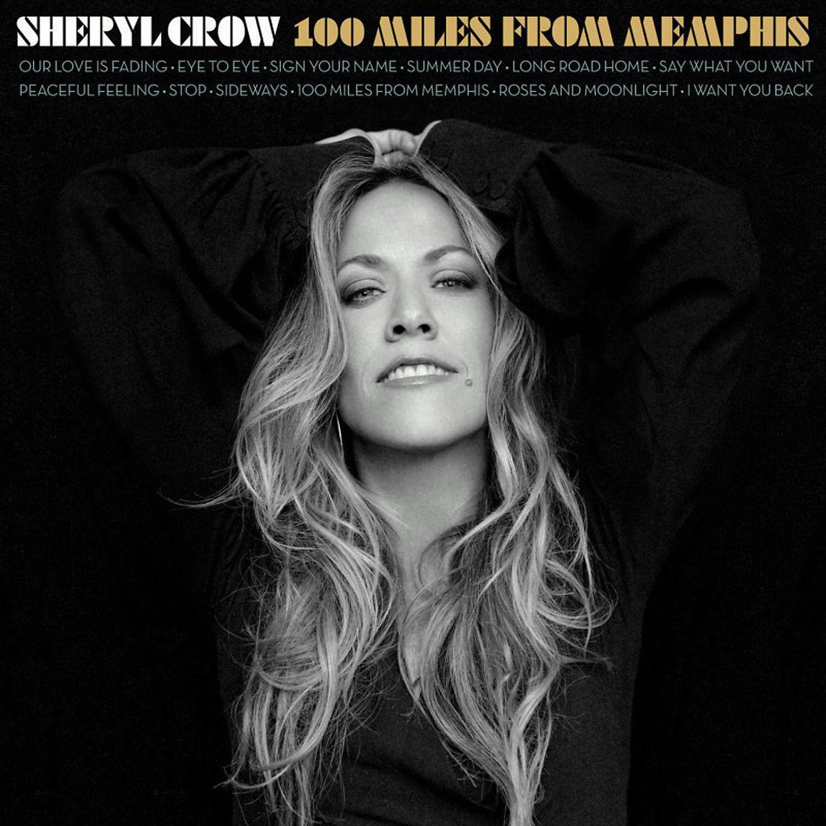 Sheryl Crow – 100 Miles From Memphis