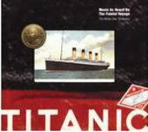 Diverse – Titanic - Music As Heard On The Fatal Voyage