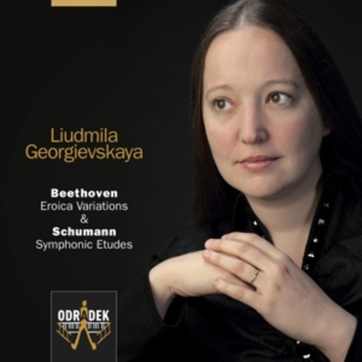 Liudmila Georgievskaya – Eroica Variationen, Sinfonische Etüden