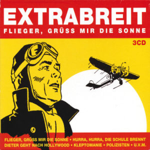 Extrabreit – Fliger, grüss mir die Sonne