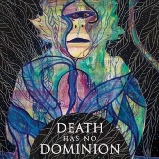 Death Has No Dominion – Death Has No Dominion