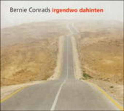 Bernie Conrads – Irgendwo dahinten